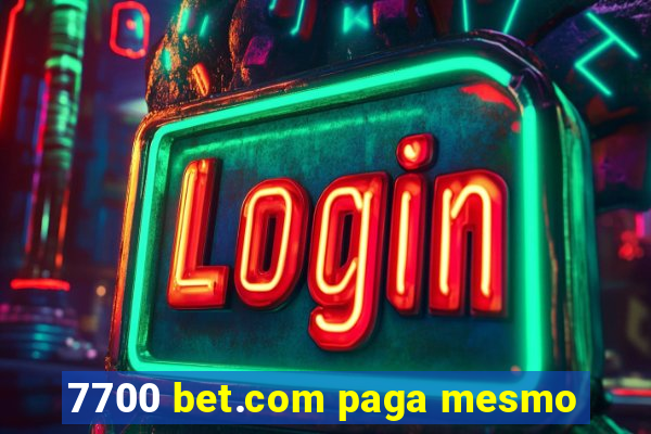 7700 bet.com paga mesmo